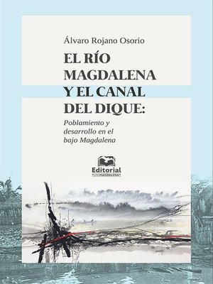 cover image of El río Magdalena y el canal del dique